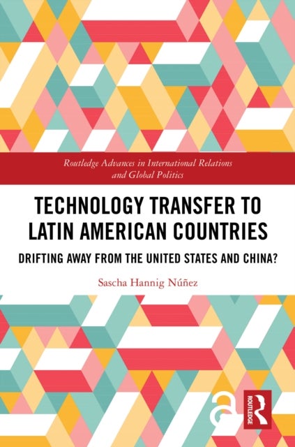 Technology Transfer to Latin American Countries - Drifting Away from the United States and China?