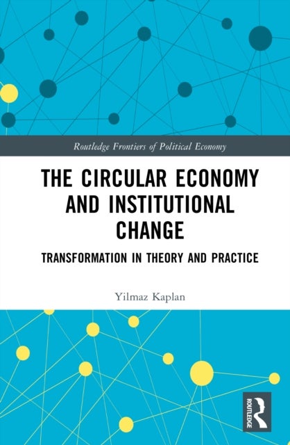 The Circular Economy and Institutional Change - Transformation in Theory and Practice