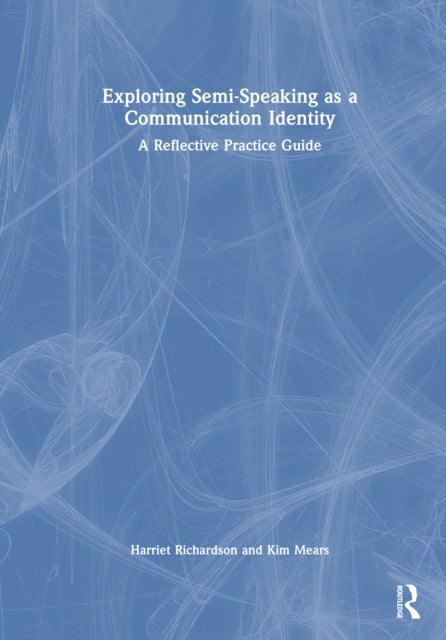 Exploring Semi-Speaking as a Communication Identity - A Reflective Practice Guide