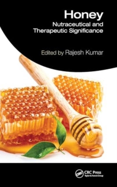 Honey - Nutraceutical and Therapeutic Significance