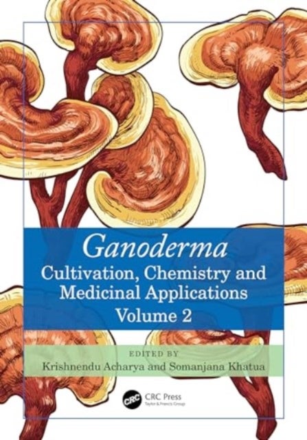Ganoderma - Cultivation, Chemistry, and Medicinal Applications, Volume 2