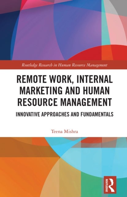 Remote Work, Internal Marketing and Human Resource Management - Innovative Approaches and Fundamentals