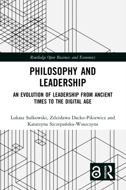 Philosophy and Leadership - An Evolution of Leadership from Ancient Times to the Digital Age