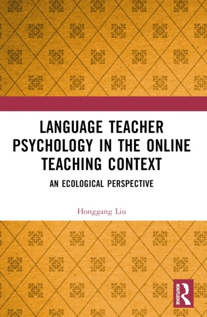 Language Teacher Psychology in the Online Teaching Context - An Ecological Perspective