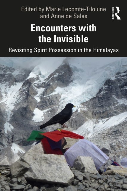 Encounters with the Invisible - Revisiting Spirit Possession in the Himalayas