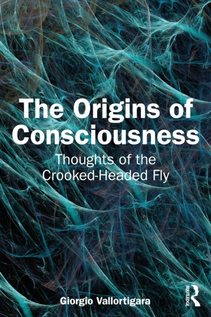The Origins of Consciousness - Thoughts of the Crooked-Headed Fly