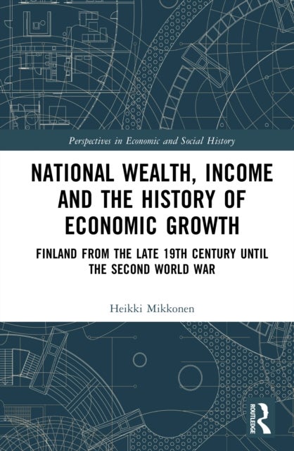 National Wealth, Income and the History of Economic Growth - Finland from the Late 19th Century until the Second World War