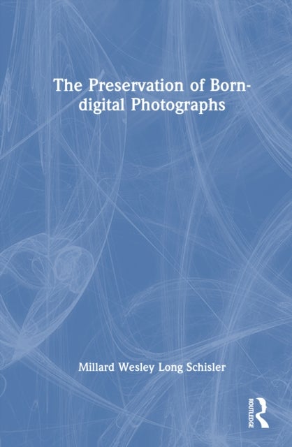The Preservation of Born-digital Photographs