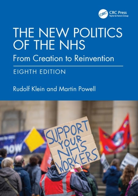 The New Politics of the NHS - From Creation to Reinvention