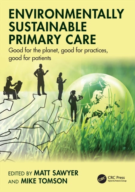 Environmentally Sustainable Primary Care - Good for the planet, good for practices, good for patients