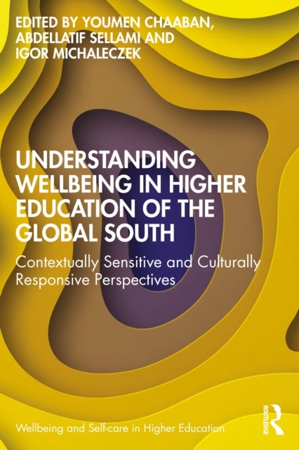 Understanding Wellbeing in Higher Education of the Global South - Contextually Sensitive and Culturally Responsive Perspectives