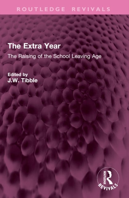 The Extra Year - The Raising of the School Leaving Age