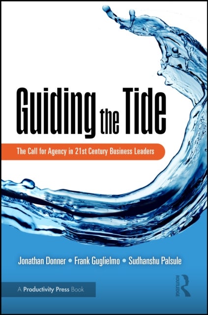 Guiding the Tide - The Call for Agency in 21st Century Business Leaders