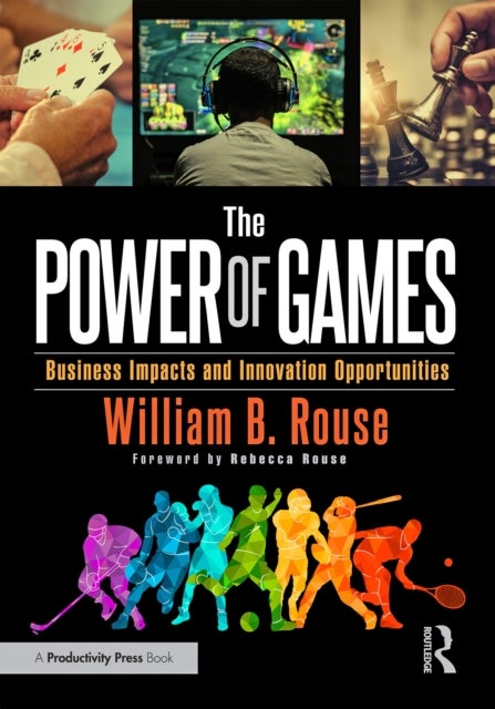 The Power of Games - Business Impacts and Innovation Opportunities