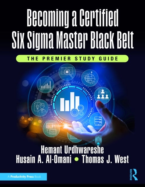 Becoming a Certified Six Sigma Master Black Belt - The Premier Study Guide