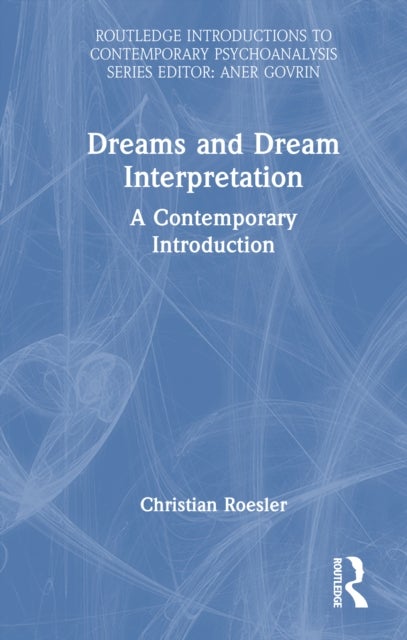 Dreams and Dream Interpretation - A Contemporary Introduction