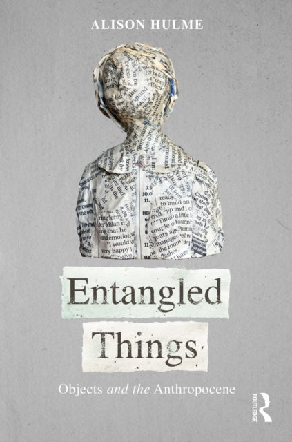 Entangled Things - Objects and the Anthropocene