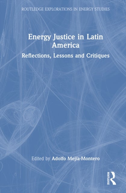 Energy Justice in Latin America - Reflections, Lessons and Critiques