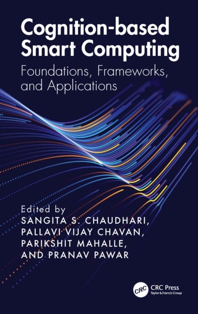 Cognition-based Smart Computing - Foundations, Frameworks, and Applications