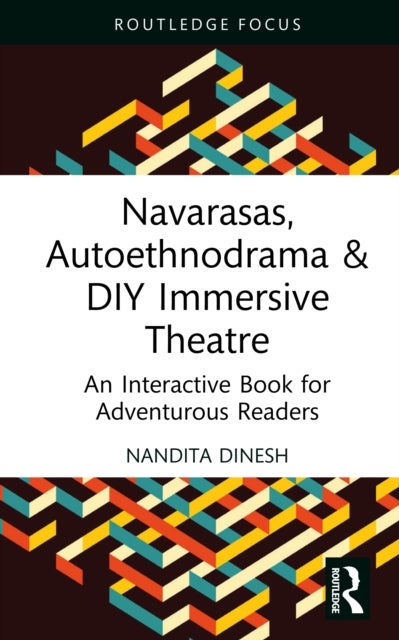 Navarasas, Autoethnodrama & DIY Immersive Theatre - An Interactive Book for Adventurous Readers
