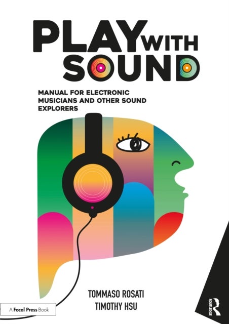 Play with Sound - Manual for Electronic Musicians and Other Sound Explorers