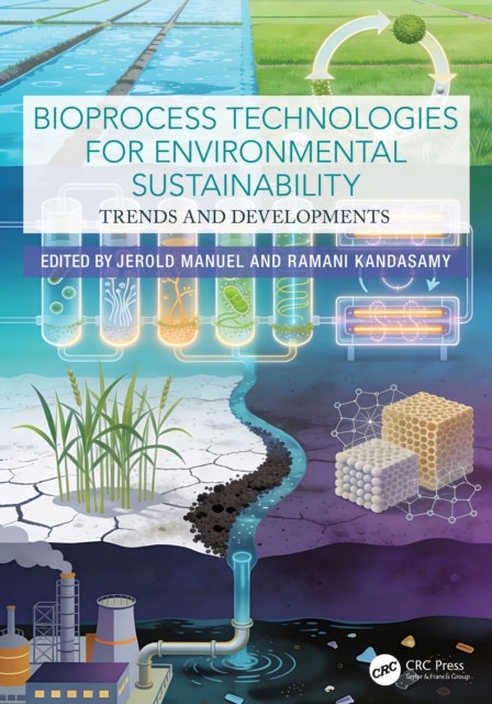 Bioprocess Technologies for Environmental Sustainability - Trends and Developments