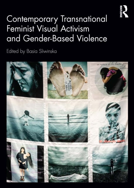 Contemporary Transnational Feminist Visual Activism and Gender-Based Violence