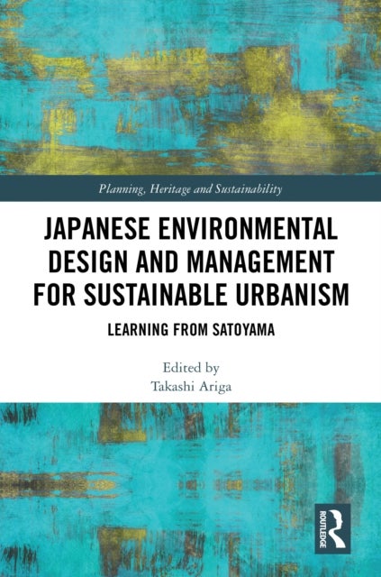 Japanese Environmental Design and Management for Sustainable Urbanism