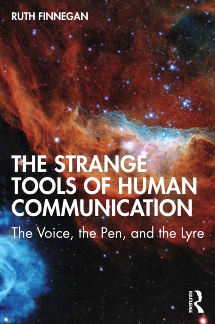 The Strange Tools of Human Communication - The Voice, the Pen, and the Lyre