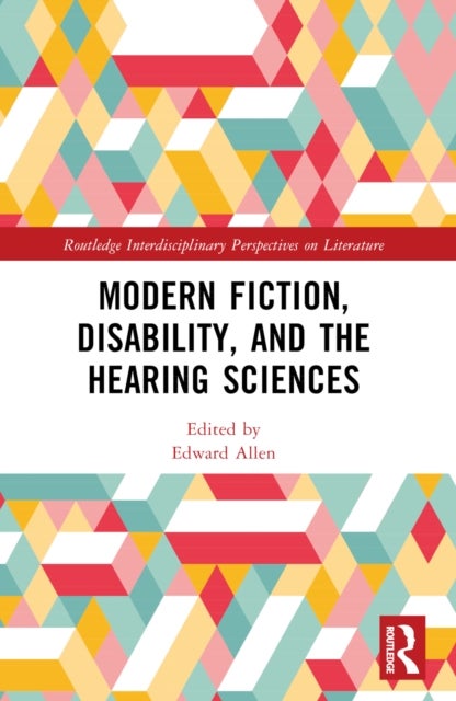 Modern Fiction, Disability, and the Hearing Sciences