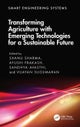 Transforming Agriculture with Emerging Technologies for a Sustainable Future