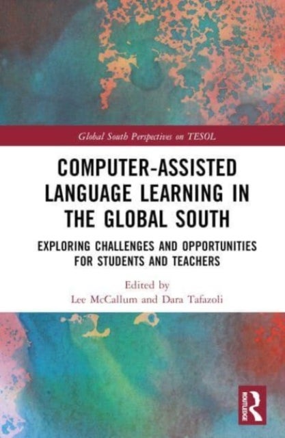 Computer-Assisted Language Learning in the Global South - Exploring Challenges and Opportunities for Students and Teachers