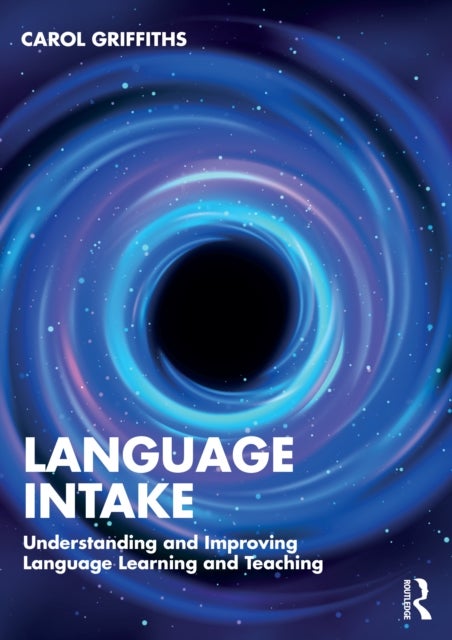 Language Intake - Understanding and Improving Language Learning and Teaching
