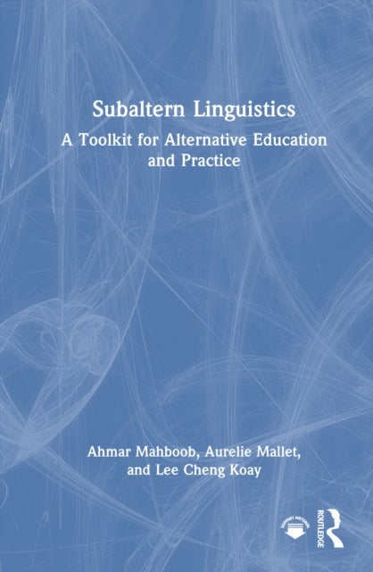 Subaltern Linguistics - A Toolkit for Alternative Education and Practice