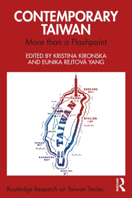 Contemporary Taiwan - More than a Flashpoint