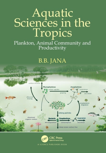 Aquatic Sciences in the Tropics - Plankton, Animal Community and Productivity