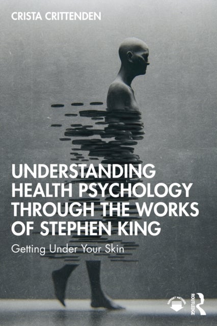 Understanding Health Psychology Through the Works of Stephen King - Getting Under Your Skin