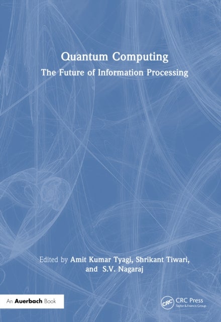 Quantum Computing - The Future of Information Processing