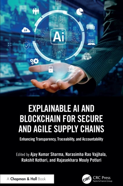 Explainable AI and Blockchain for Secure and Agile Supply Chains - Enhancing Transparency, Traceability, and Accountability