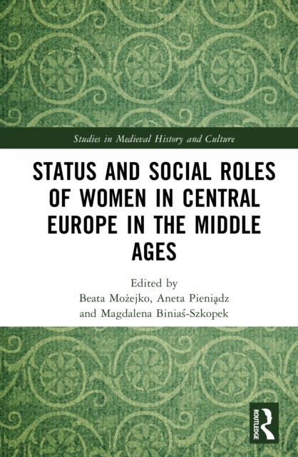 Status and Social Roles of Women in Central Europe in the Middle Ages