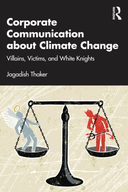 Corporate Communication about Climate Change - Villains, Victims, and White Knights