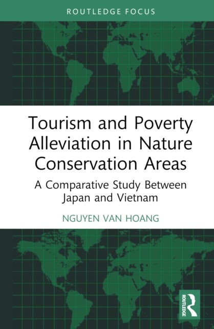 Tourism and Poverty Alleviation in Nature Conservation Areas - A Comparative Study Between Japan and Vietnam