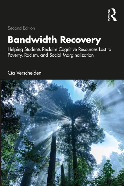 Bandwidth Recovery - Helping Students Reclaim Cognitive Resources Lost to Poverty, Racism, and Social Marginalization
