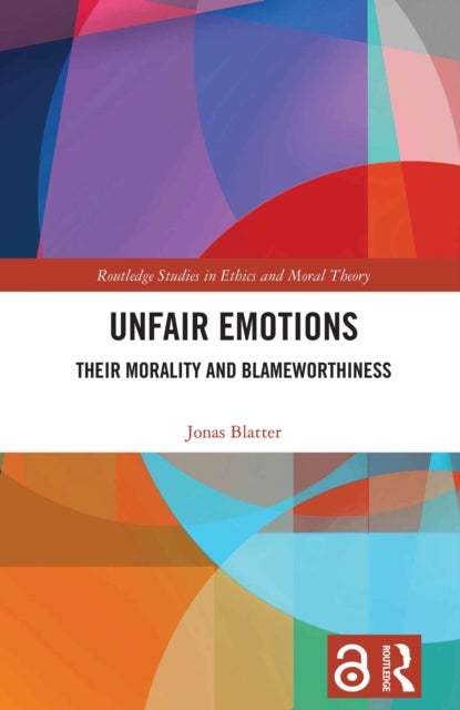 Unfair Emotions - Their Morality and Blameworthiness