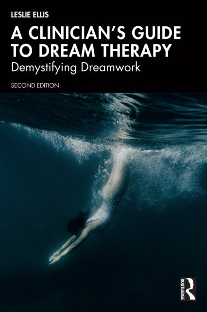 A Clinician’s Guide to Dream Therapy - Demystifying Dreamwork