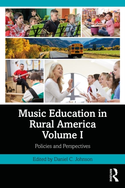 Music Education in Rural America - Volume I: Policies and Perspectives