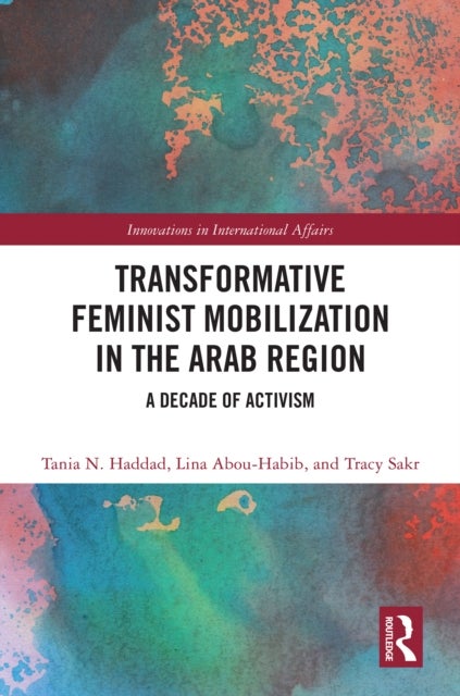 Transformative Feminist Mobilization in the Arab Region - A Decade of Activism