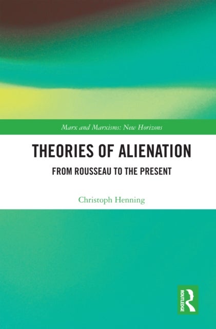 Theories of Alienation - From Rousseau to the Present