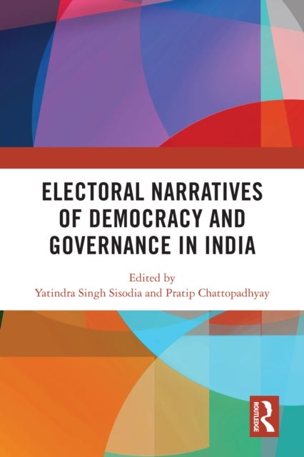 Electoral Narratives of Democracy and Governance in India