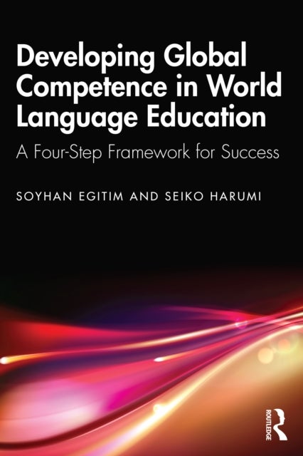 Developing Global Competence in World Language Education - A Four-Step Framework for Success